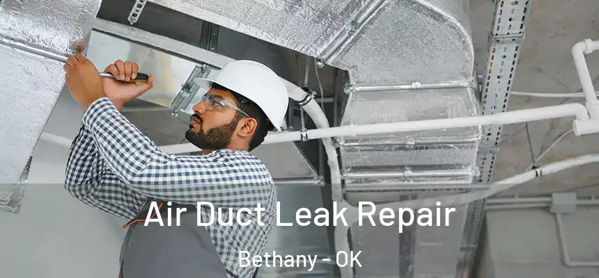  Air Duct Leak Repair Bethany - OK