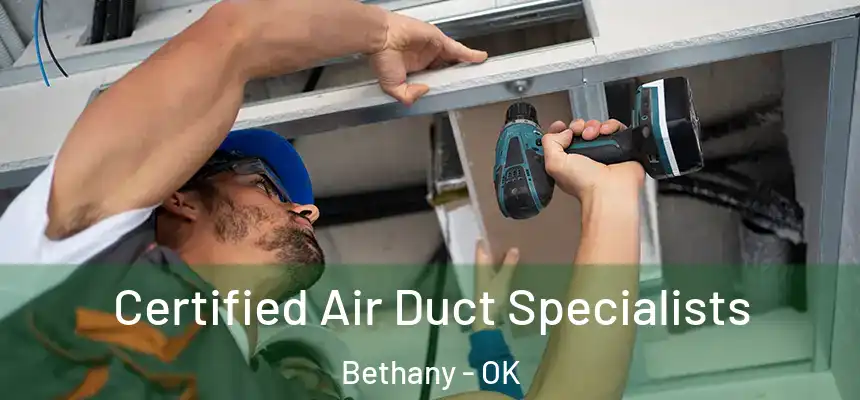  Certified Air Duct Specialists Bethany - OK