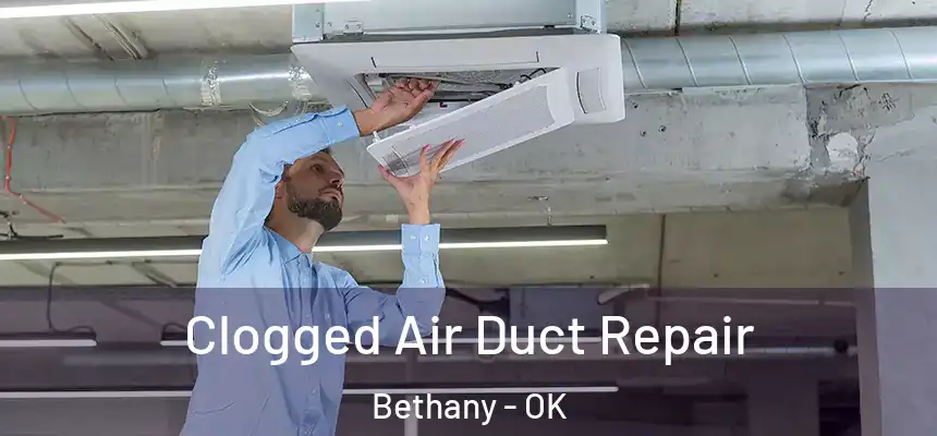  Clogged Air Duct Repair Bethany - OK