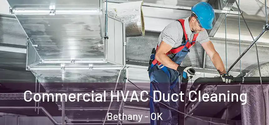  Commercial HVAC Duct Cleaning Bethany - OK