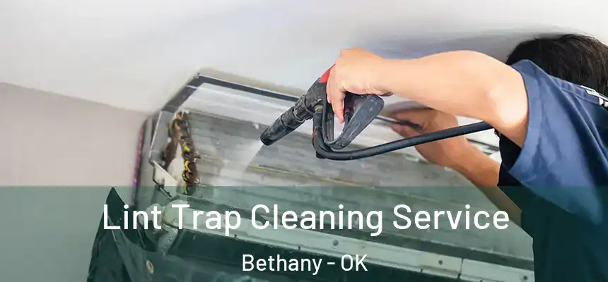  Lint Trap Cleaning Service Bethany - OK