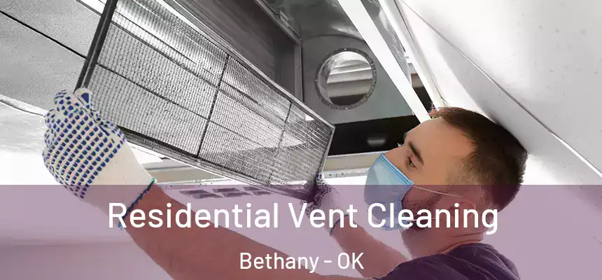  Residential Vent Cleaning Bethany - OK