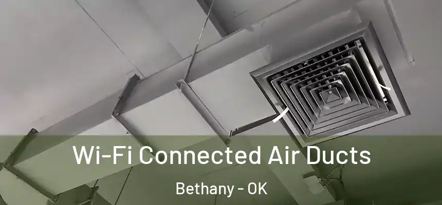  Wi-Fi Connected Air Ducts Bethany - OK